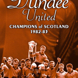 Dundee United: Champions of Scotland 1982-83