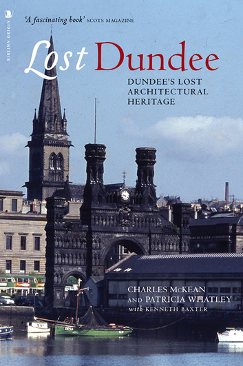 Lost Dundee: Dundee's Lost Architectural Heritage