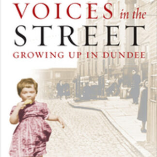 Voices in the Street: Growing up in Dundee