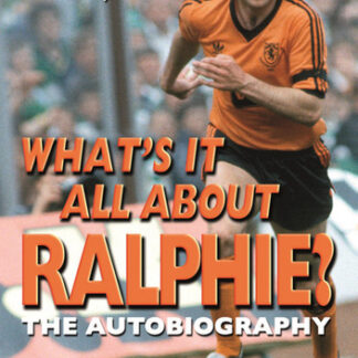 What's It All About Ralphie: The Ralph Milne Story