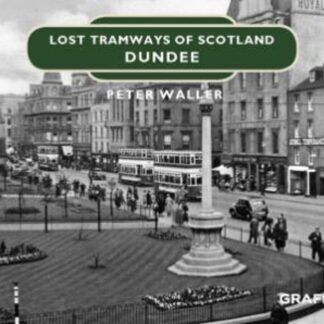 Lost Tramways Of Scotland. Dundee