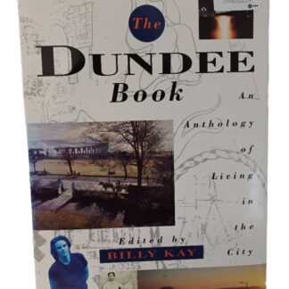 The Dundee Book: An Anthology Of Living In The City